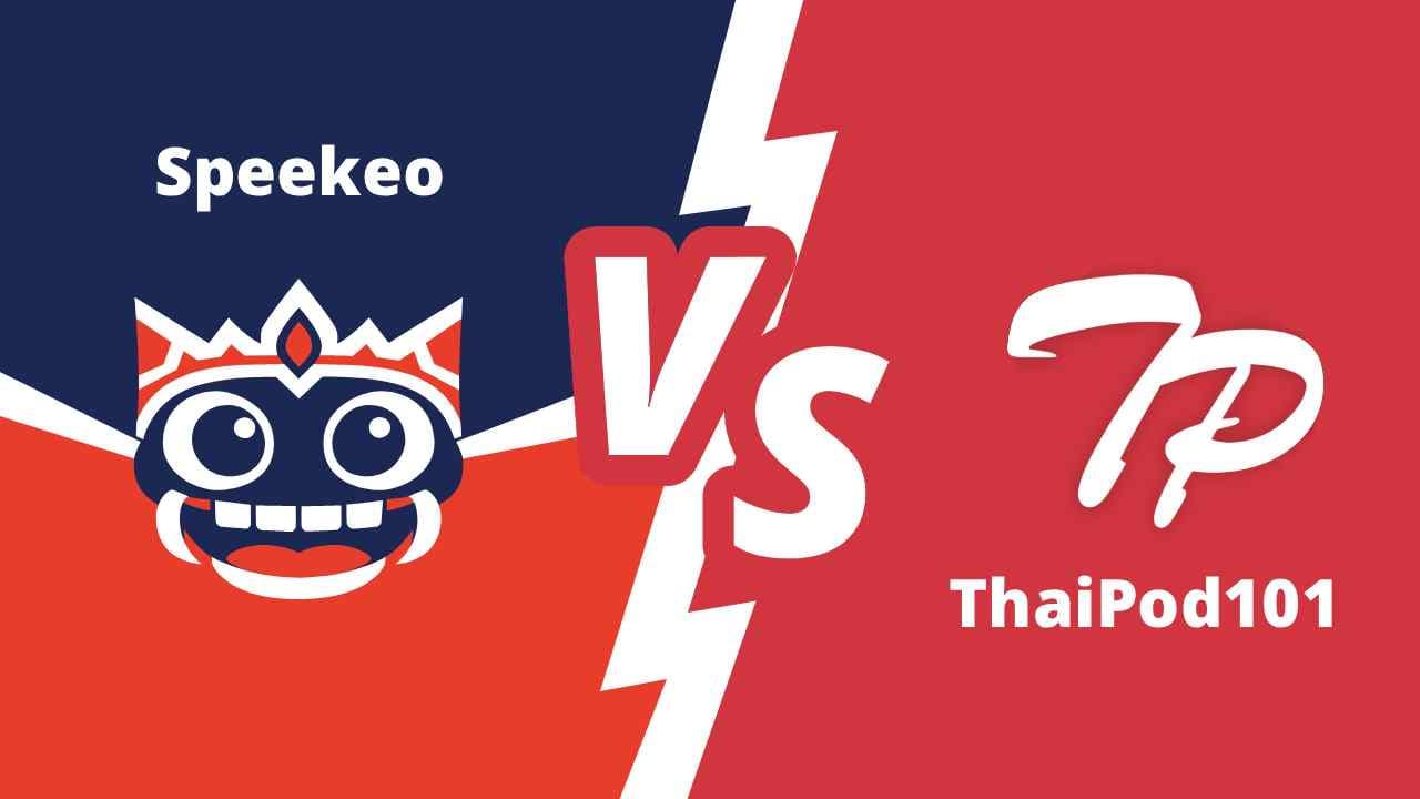 Speekeo vs ThaiPod101: Which Gets You Speaking Thai Faster?