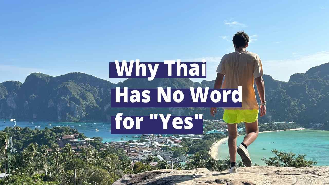 Why Thai Has No Word for "Yes"
