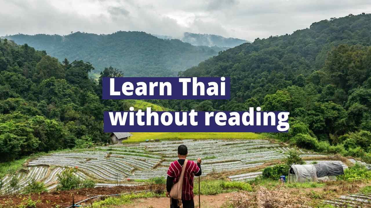 You don't have to learn the Thai alphabet to speak Thai